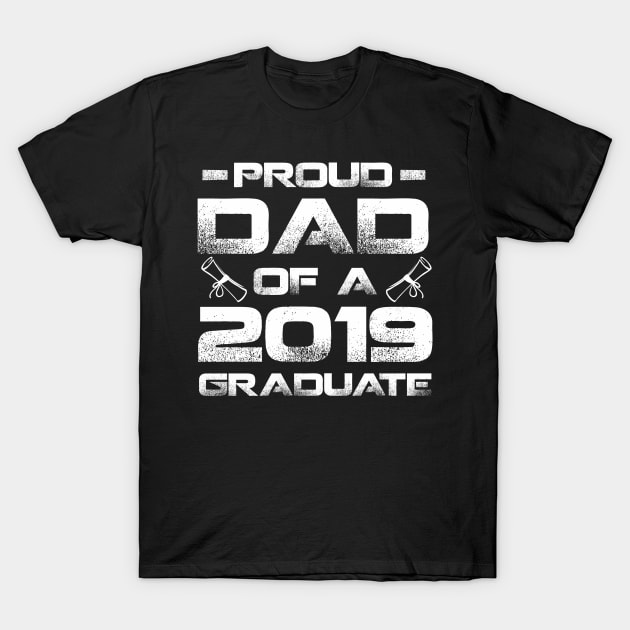 Proud Dad Of A 2019 Graduate T-Shirt by nakos